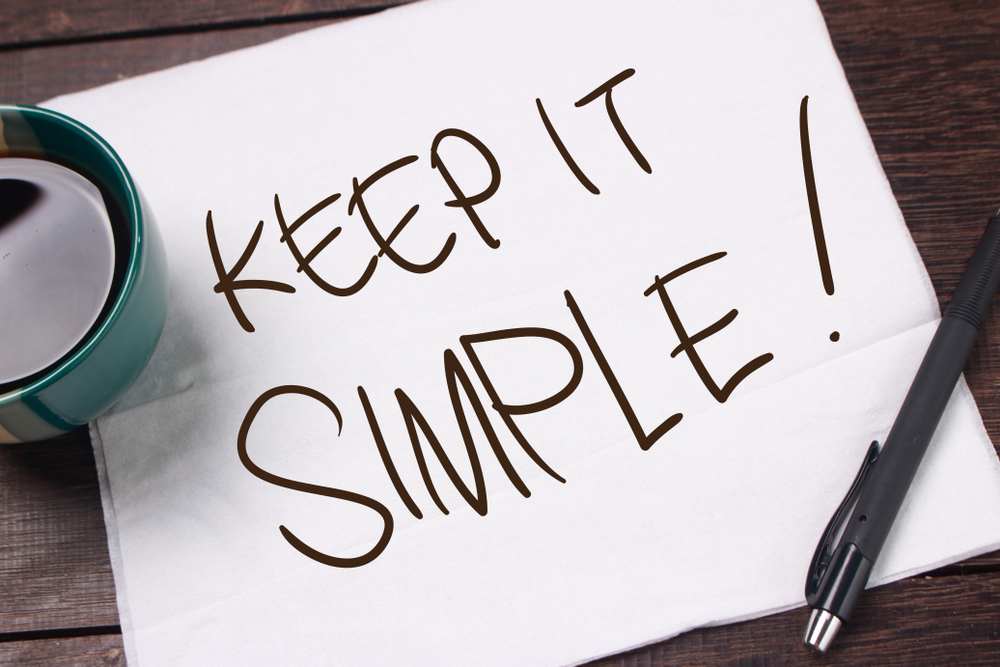 Simplify your life – Simplicity is key in business